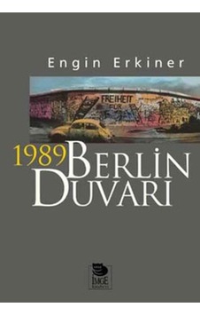 1989 Berlin Duvarı  -  Engin Erkiner  -  İmge Kitabevi