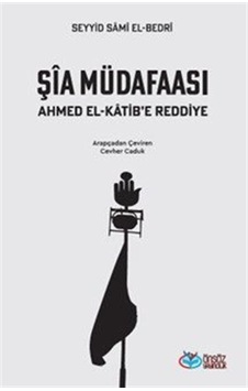 Şia Müdafaası / Seyyid Sâmi El-bedri Şia Müdafaası / Seyyid Sâmi El-bedri