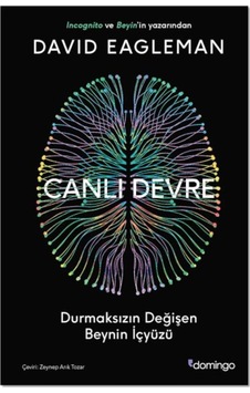 Canlı Devre - Durmaksızın Değişen Beynin İçyüzü - David Eagleman - Domingo Yayınevi Canlı Devre - Durmaksızın Değişen Beynin İçyüzü - David Eagleman - Domingo Yayınevi