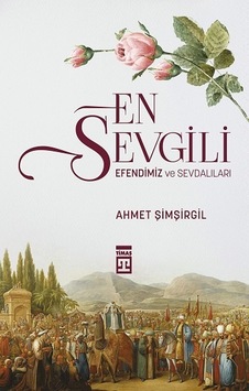 En Sevgili Efendimiz Ve Sevdalıları - En Sevgili Efendimiz Ve Sevdalıları -
