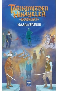 Tarihimizden Hikayeler - Bozkurt - Hasan Erdem - Ötüken Neşriyat Tarihimizden Hikayeler - Bozkurt - Hasan Erdem - Ötüken Neşriyat