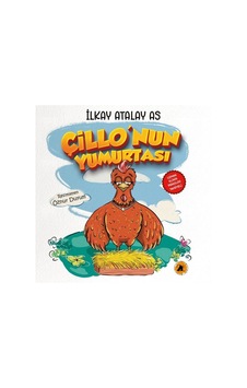 Çillo'nun Yumurtası - İlkay Atalay As - 2E Kitap Çillo'nun Yumurtası - İlkay Atalay As - 2E Kitap
