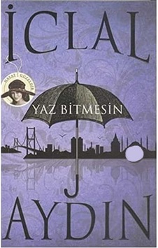 Yaz Bitmesin - İclal Aydın İlk Baskı 2013