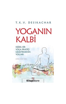 Yoganın Kalbi / T. K. V. Desikachar Yoganın Kalbi / T. K. V. Desikachar