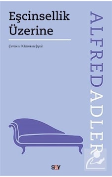 Eşcinsellik Üzerine - Alfred Adler - Say Yayınları