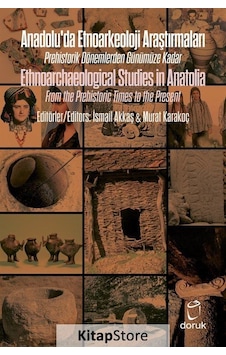 Anadolu'da Etnoarkeoloji Araştırmaları - Ethnoarchaeological Studies in Anatolia- Doruk Yayınları