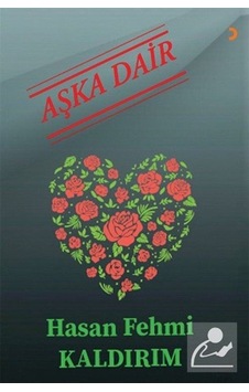 Aşka Dair / Hasan Fehmi Kaldırım