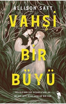 Vahşi Bir Büyü - Allison Saft - Nemesis Kitap