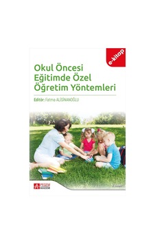 Okul Öncesi Eğitimde Özel Öğretim Yöntemleri E-kitap