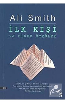 İlk Kişi ve Diğer Öyküler - Ali Smith - Everest Yayınları