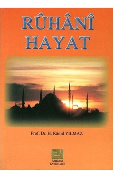 Ruhani Hayat - Prof. Dr. Hasan Kamil Yılmaz 9789756736210