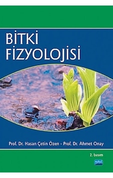 Bitki Fizyolojisi - Hasan Çetin Özen - Ahmet Onay - Nobel Akademik Yayıncılık Bitki Fizyolojisi - Hasan Çetin Özen - Ahmet Onay - Nobel Akademik Yayıncılık