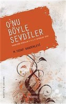 O'nu Böyle Sevdiler (s.a.v.) - M. Yusuf Kandehlevi - Semerkand Yayınları O'nu Böyle Sevdiler (s.a.v.) - M. Yusuf Kandehlevi - Semerkand Yayınları