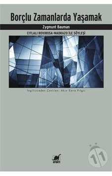 Borçlu Zamanlarda Yaşamak: Citlali Rovirosa-Madrazo ile Söyleşi - Zygmunt Bauman - Ayrıntı Yayınları