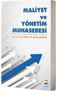 Maliyet ve Yönetim Muhasebesi / Tunç Köse