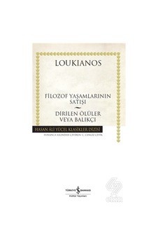 Filozof Yaşamlarının Satışı - Dirilen Ölüler veya Balıkçı - Loukianos - İş Bankası Kültür Yayınları Filozof Yaşamlarının Satışı - Dirilen Ölüler veya Balıkçı - Loukianos - İş Bankası Kültür Yayınları
