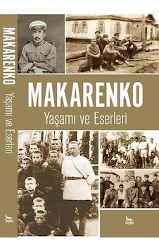 Makarenko-Yaşamı ve Eserleri - Ayşe Berkay - Ceylan Yayıncılık Makarenko-Yaşamı ve Eserleri - Ayşe Berkay - Ceylan Yayıncılık