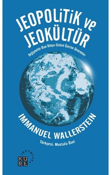 Jeopolitik ve Jeokültür - Immanuel Wallerstein - Küre Yayınları