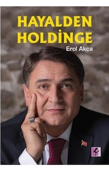 Hayalden Holdinge - Erol Akça - Efil Yayınevi Yayınları Hayalden Holdinge - Erol Akça - Efil Yayınevi Yayınları