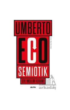 Semiotik-bir İmbilim Kuramı Alfa Yayınları Umberto Eco Semiotik-bir İmbilim Kuramı Alfa Yayınları Umberto Eco