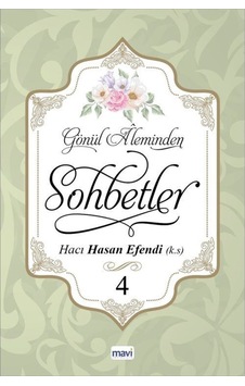 Gönül Aleminden Sohbetler 4 / Hacı Hasan Efendi 9786059899253 Gönül Aleminden Sohbetler 4 / Hacı Hasan Efendi 9786059899253