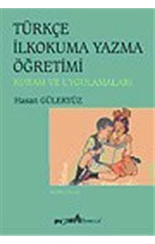 Türkçe İlkokuma Yazma Öğretimi / Hasan Güleryüz / Hasan Güleryüz Türkçe İlkokuma Yazma Öğretimi / Hasan Güleryüz / Hasan Güleryüz