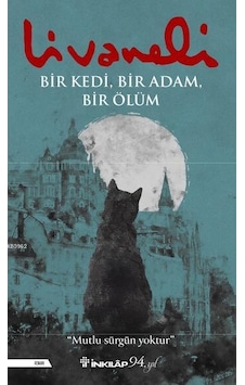 Inkılap Yayınları Bir Kedi Bir Adam Bir Ölüm Zülfü Livaneli Inkılap Yayınları Bir Kedi Bir Adam Bir Ölüm Zülfü Livaneli