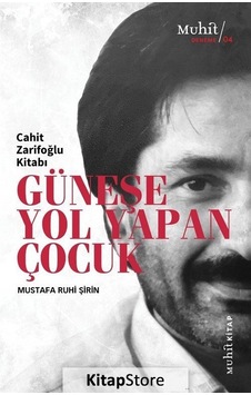 Güneşe Yol Yapan Çocuk / Mustafa Ruhi Şirin Güneşe Yol Yapan Çocuk / Mustafa Ruhi Şirin