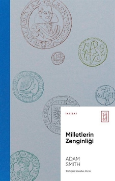 Milletlerin Zenginliği / Adam Smith Milletlerin Zenginliği / Adam Smith