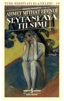 Şeytankaya Tılsımı Günümüz Türkçesiyle - Türk Edebiyatı Klasikleri Şeytankaya Tılsımı Günümüz Türkçesiyle - Türk Edebiyatı Klasikleri