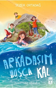 Arkadaşım Hoşça Kal İlk Genç Timaş