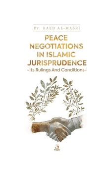 Peace Negotiations İn Islamic Jurisprudence / Raed Al-masri Peace Negotiations İn Islamic Jurisprudence / Raed Al-masri