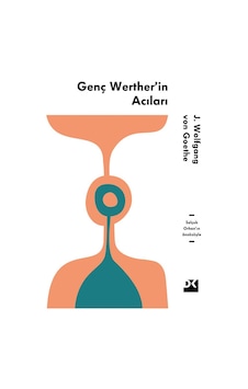 Genç Werther'in Acıları - Johann Wolfgang Von Goethe - Doğan Kitap Genç Werther'in Acıları - Johann Wolfgang Von Goethe - Doğan Kitap