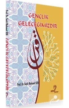 Gençlik Geleceğimizdir / Prof. Dr. Seyit Mehmet Şen