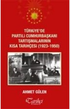 Türkiye'de Partili Cumhurbaşkanı Ta - Ahmet Gülen - Tarihçi Kitabevi Türkiye'de Partili Cumhurbaşkanı Ta - Ahmet Gülen - Tarihçi Kitabevi