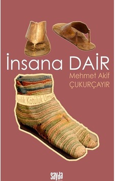 İnsana Dair-İyilik Kötülük Umut - Mehmet Akif Çukurçayır - Sayda Yayıncılık İnsana Dair-İyilik Kötülük Umut - Mehmet Akif Çukurçayır - Sayda Yayıncılık
