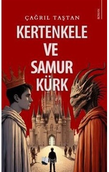 Kertenkele Ve Samur Kürk / Çağrıl Taştan Kertenkele Ve Samur Kürk / Çağrıl Taştan