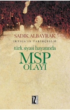 Irtica'In Tarihçesi 6-Türk Siyasi Hayatında Msp Olayı