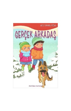 Gerçek Arkadaş - Aziz Sivaslıoğlu - Özyürek Yayınevi Gerçek Arkadaş - Aziz Sivaslıoğlu - Özyürek Yayınevi