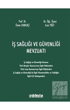 İş Sağlığı ve Güvenliği Mevzuatı - Esra Yiğit - On İki Levha Yayıncılık İş Sağlığı ve Güvenliği Mevzuatı - Esra Yiğit - On İki Levha Yayıncılık