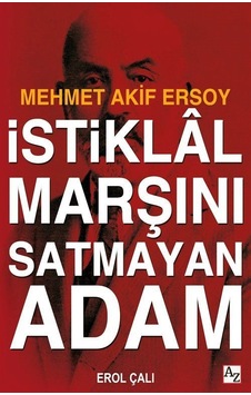 İstiklal Marşını Satmayan Adam - Erol Çalı - Az Kitap İstiklal Marşını Satmayan Adam - Erol Çalı - Az Kitap