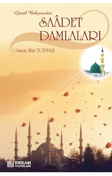 Gönül Bahçesinden Saadet Damlaları - Osman Nuri Topbaş - Erkam Ya
