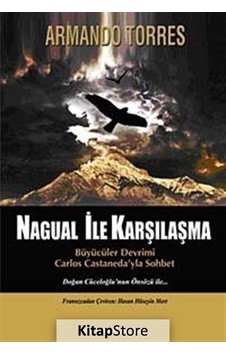 Nagual İle Karşılaşma - Armando Torres - Sistem Yayıncılık Nagual İle Karşılaşma - Armando Torres - Sistem Yayıncılık