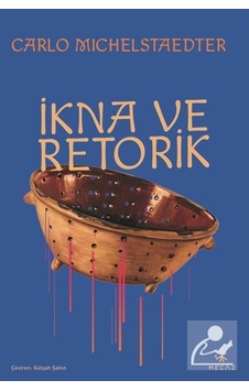 İkna ve Retorik - Carlo Michelstaedter - Mecaz İkna ve Retorik - Carlo Michelstaedter - Mecaz