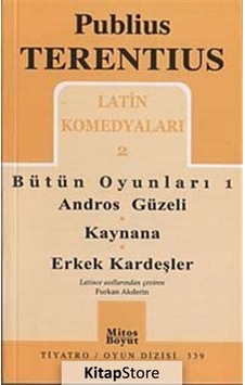 Latin Komedyaları 2 - Bütün Oyunları 1 - Andros Güzeli - Kaynana - Erkek Kardeşler - Publius Terentius - Mitos Boyut Yayınları Latin Komedyaları 2 - Bütün Oyunları 1 - Andros Güzeli - Kaynana - Erkek Kardeşler - Publius Terentius - Mitos Boyut Yayınları