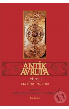 Antik Avrupa Cilt 1 - M.Ö.8000 - M.S.1000 - Pam J. Crabtree -  Peter Bogucki - Kalkedon