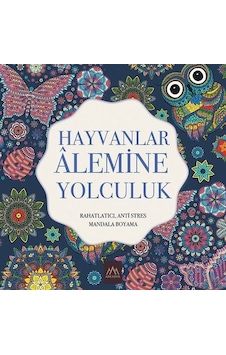 Hayvanlar Alemine Yolculuk: Rahatlatıcı Anti Stres Mandala Boyama- Arkadya Yayınları Hayvanlar Alemine Yolculuk: Rahatlatıcı Anti Stres Mandala Boyama- Arkadya Yayınları
