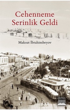 Cehenneme Serinlik Geldi - Maksut İbrahimbeyov - Anatolia Kültür