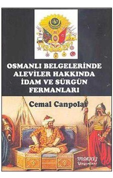 Osmanlı Belgelerinde Aleviler Hakkında İdam Ve Sürgün Fermanları - Cemal Canpolat