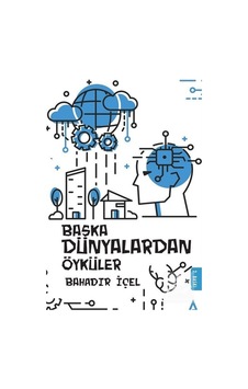 Başka Dünyalardan Öyküler - Bahadır İçel - Kanon Kitap Başka Dünyalardan Öyküler - Bahadır İçel - Kanon Kitap